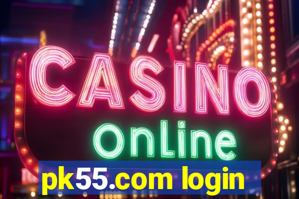 pk55.com login